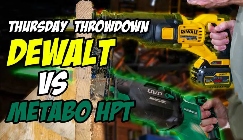 Dewalt Flexvolt vs MetaboHPT recip saw