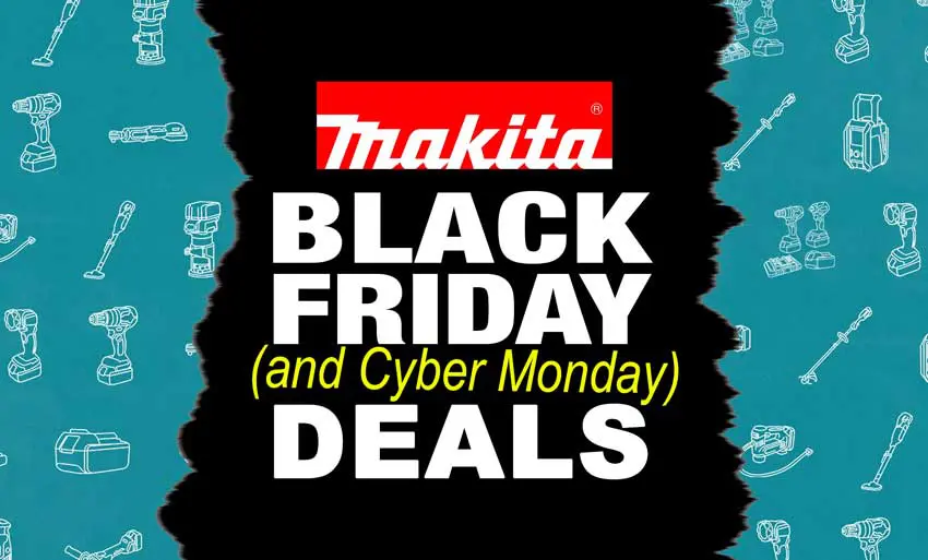 Best Makita Black Friday Deals