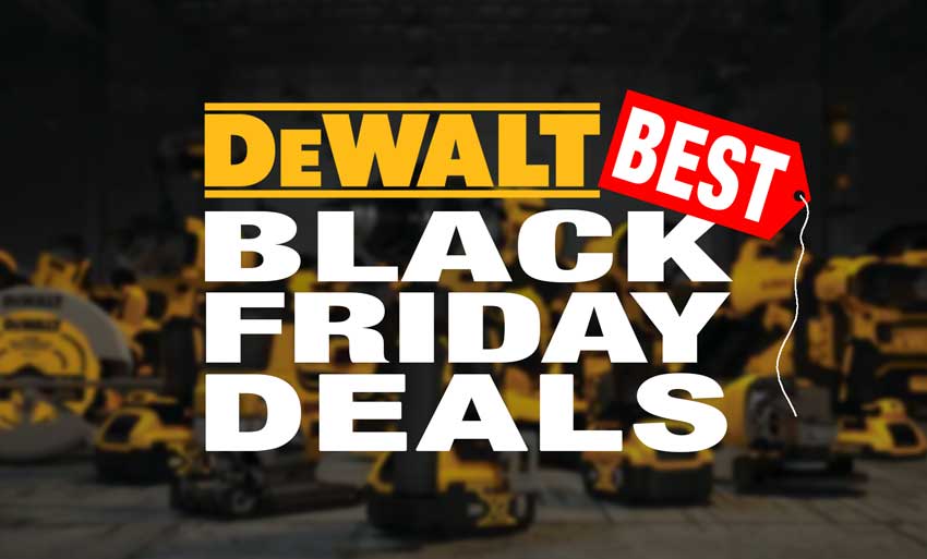 Dewalt 2022 Black Friday Deals and Cyber Monday Offers