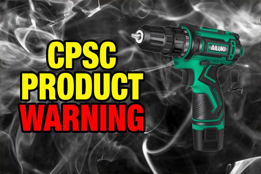 CPSC Sends Warning About Amazon Cordless Drill Fire Risk