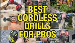 Best Cordless Drill for Professional Contractors and Tradesmen